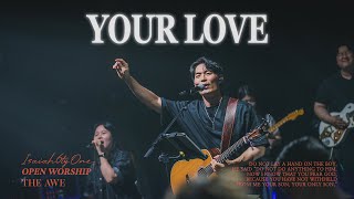 Your Love | THE AWE | OPEN WORSHIP