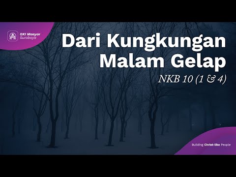 NKB 10 (1 & 4) - Dari Kungkungan Malam Gelap (Kunci G)