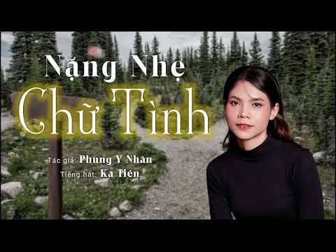Nặng nhẹ chữ tình - Ka Tiên