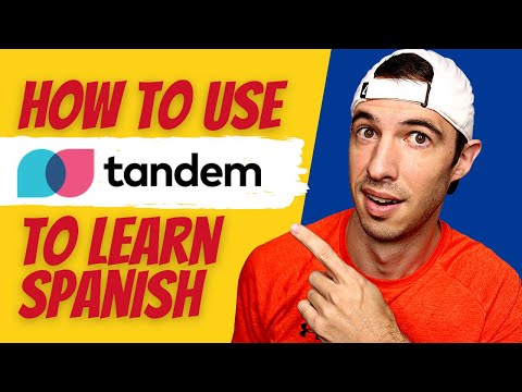 How To Use TANDEM Language Exchange App To Learn Spanish [3 Stages]