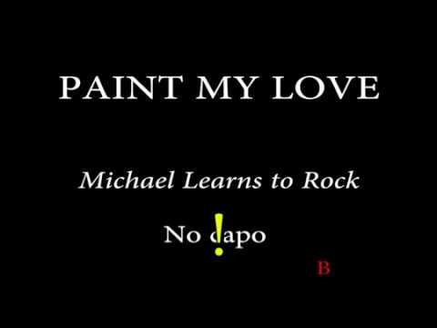 PAINT MY LOVE - MICHAEL LEARNS TO ROCK