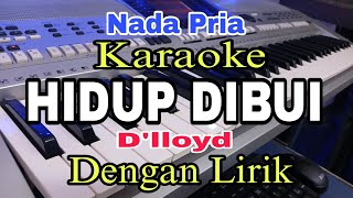 Download lagu HIDUP DIBUI || KARAOKE NADA PRIA || D'LLOYD || KARAOKE NOSTALGIA mp3