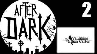 The Vanishing of Ethan Carter | After Dark | #2 | 07.04.2015