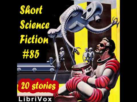 Short Science Fiction Collection 085 by Various read by Various | Full Audio Book