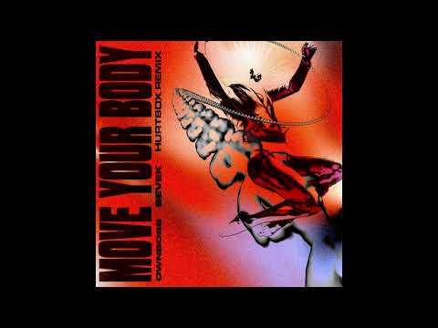 Ownboss & Sevek - Move Your Body (HURTBOX Remix)