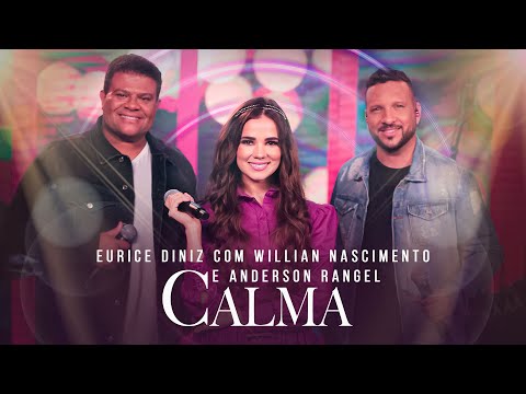 Eurice Diniz, Wilian Nascimento & Anderson Rangel | Calma #Euricediniz&Amigos #MKNetwork