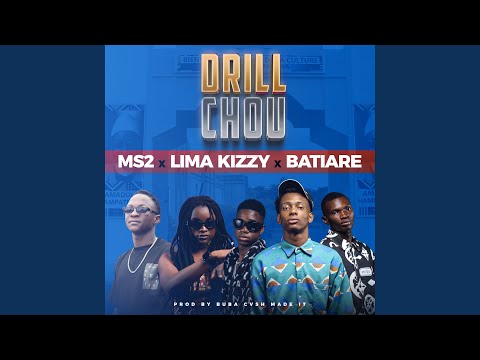 Drill chou - MS2, Lima Kizzy, Batiaré