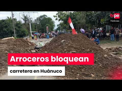 Productores arroceros continúan bloqueo de la carretera Fernando Belaunde Terry en Huánuco