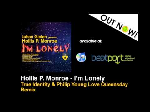 Hollis P Monroe - I'm Lonely (True Identity & Philip Young Love Queensday Remix)