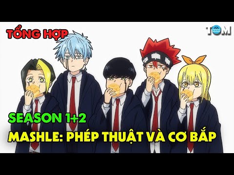 [ TỔNG HỢP ] Phép Thuật Và Cơ Bắp - Mashle SS1+SS2 | Tóm Tắt Anime Hành Động Hài