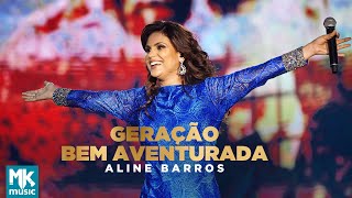 Aline Barros - Geração Bem Aventurada (Ao Vivo) - DVD Extraordinária Graça