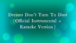 Owl City - Dreams Don&#39;t Turn To Dust (Official Instrumental + Karaoke Version)