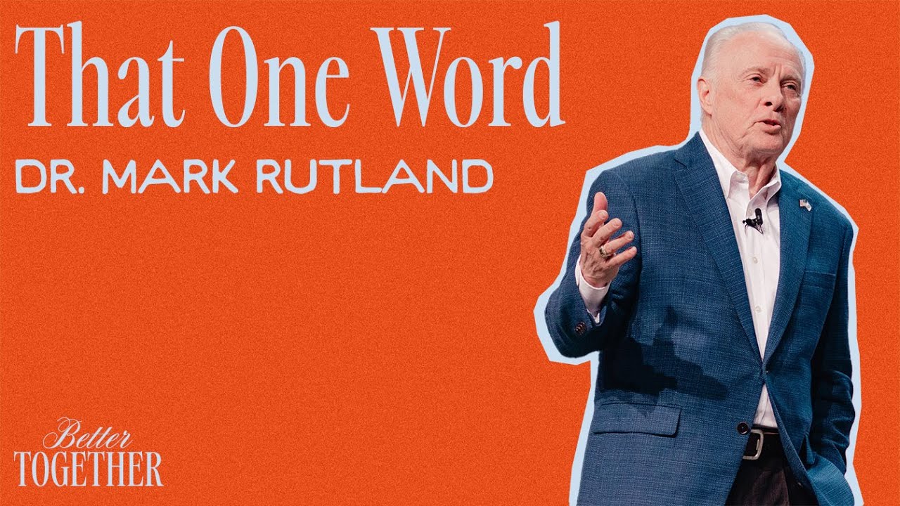 That One Word by  Dr. Mark Rutland