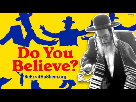 Do you believe in the Arrival of the MaShiach?