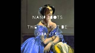 They Might Be Giants - Nanobots (Official Audio)