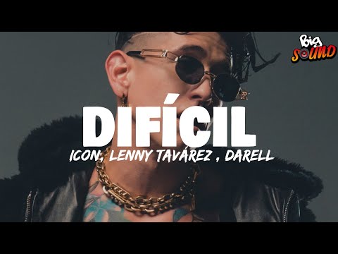 ICON, Lenny Tavárez, Darell - Difícil (Letra)
