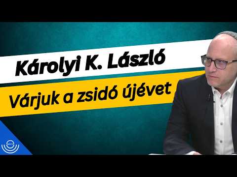 Pirkadat: Károlyi K. László – Várjuk a zsidó újévet