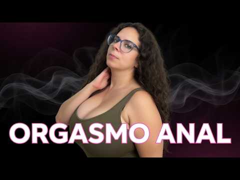 Cómo HACER que una MUJER tenga un ORGASMO ANAL