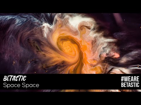 BETASTIC - Space Space