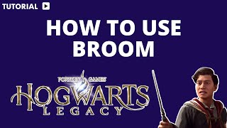 How to use broom in Hogwarts Legacy pc