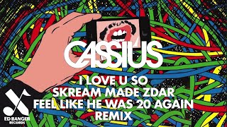 Cassius - I Love U So (Skream Made Zdar Feel Like He Was 20 Again Remix) [Official Audio]