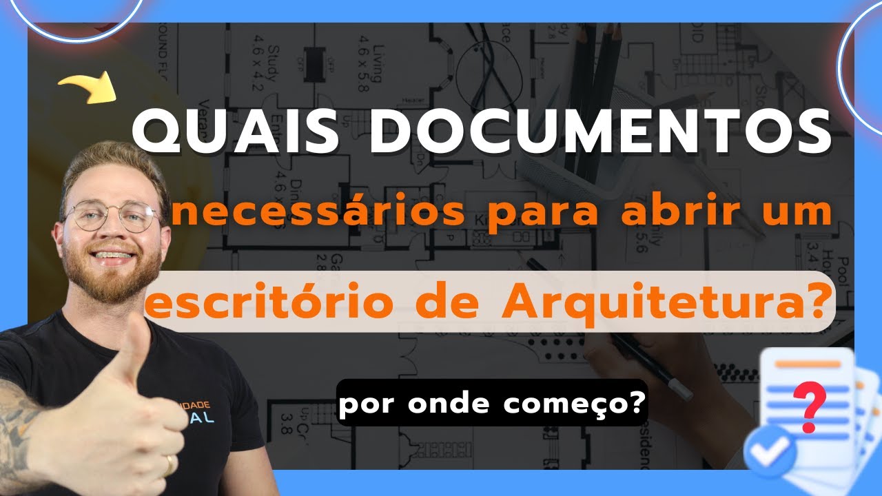 Quais documentos necessários para abrir meu escritório de arquitetura? Descubra agora quais!