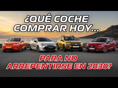Qué coche COMPRAR hoy… Para no ARREPENTIRSE en 2030