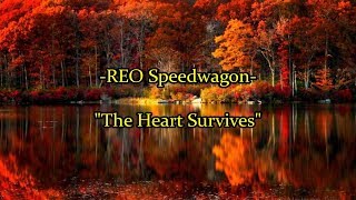 REO Speedwagon - &quot;The Heart Survives&quot; (Onscreen Lyrics)!!!