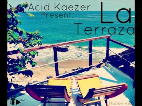 Acid Kaezer - La Terraza (Original Mix) [House Kidz Records]