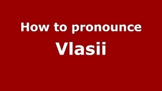 How to pronounce Vlasii