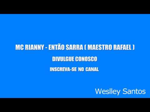 MC RIANNY - ENTÃO SARRA ( MAESTRO RAFAEL )