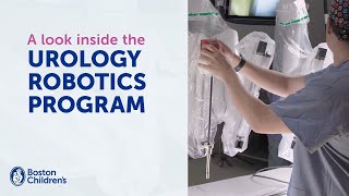 A look inside the Urology Robotics Program | Boston Children's Hospital