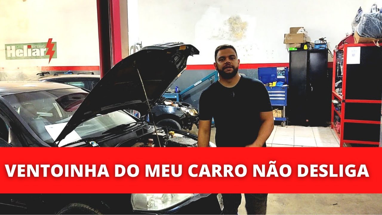 VENTOINHA DO CARRO NÃO DESLIGA OQUE PODE SER