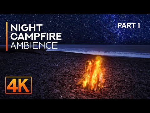 4K Night Campfire on Rialto Beach - 8HRS Relaxing Sounds of Night Ocean and Crackling Fire - Part #1