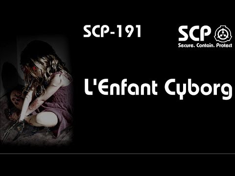 SCP-191: l'Enfant Cyborg