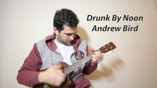 Drunk By Noon - IV Elmendorf (Andrew Bird cover)