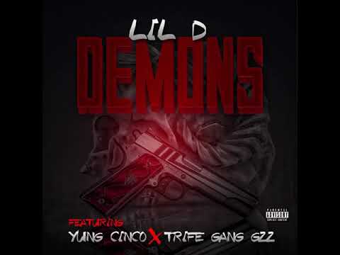Lil D “Demons” (feat. Yung Cinco & Trife Gang Gzz)