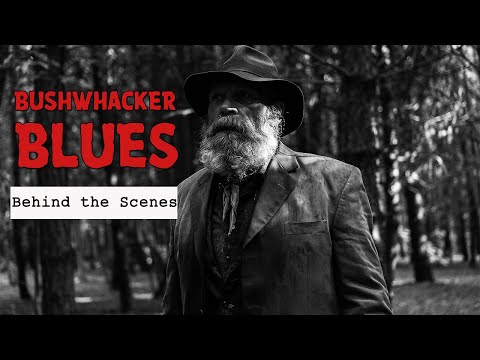 BUSHWHACKER BLUES - Behind the Scenes (western-werewolf short film)
