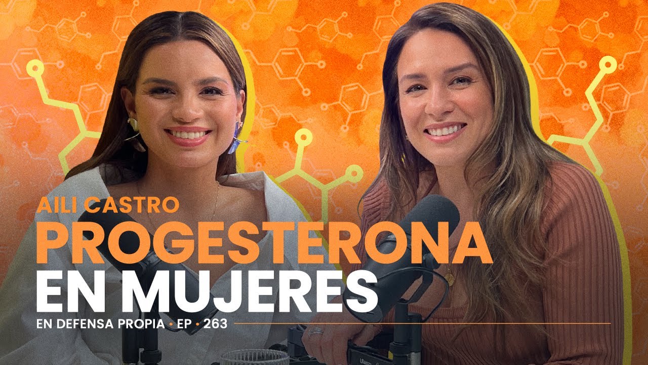 ¿Cómo funciona la progesterona en el cuerpo? 💊 Aili Castro y Erika de la Vega #EnDefensaPropia