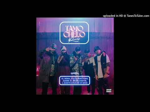 El Noba, Callejero Fino, Juanka El Problematik , Kaleb Di Masi , L-Gante - Tamo Chelo (Remix)
