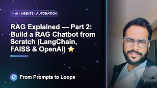 RAG Explained — Part 2: Build a RAG Chatbot from Scratch (LangChain, FAISS & OpenAI) ⭐