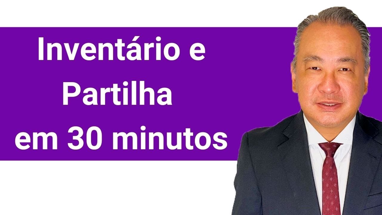 Inventário e Partilha em 30 minutos