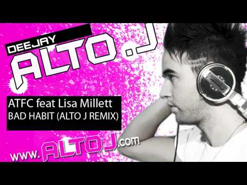 ATFC ft. Lisa Millet - Bad Habit (ALTO J 2010 REMIX)