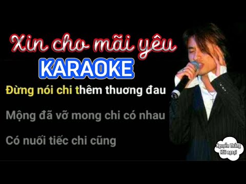 Xin cho mãi mãi yêu Karaoke Nguyễn Thắng
