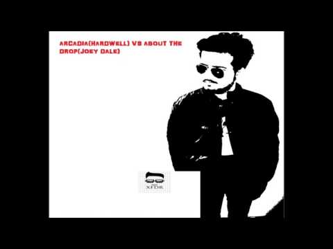 ARCADIA(HARDWELL) VS ABOUT THAT DROP(JOEY DALE)