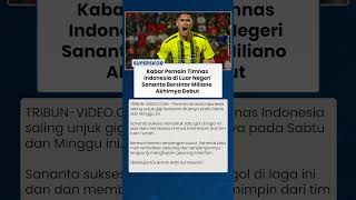 Download lagu Abroad Timnas Indonesia Sananta Cetak Gol, Miliano Tampil Perdana, Kevin dan Dean Terteka mp3