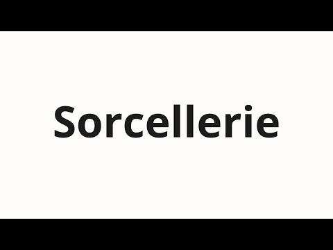 How to pronounce Sorcellerie