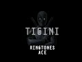 Kikimoteleba - Tigini Ringtone |Ringtones Ace