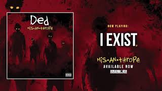 Ded - I Exist (Official Audio)