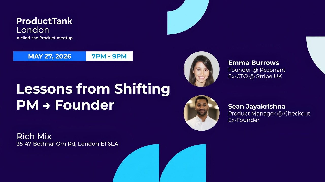 Lessons from Shifting PM to Founder | ProductTank London